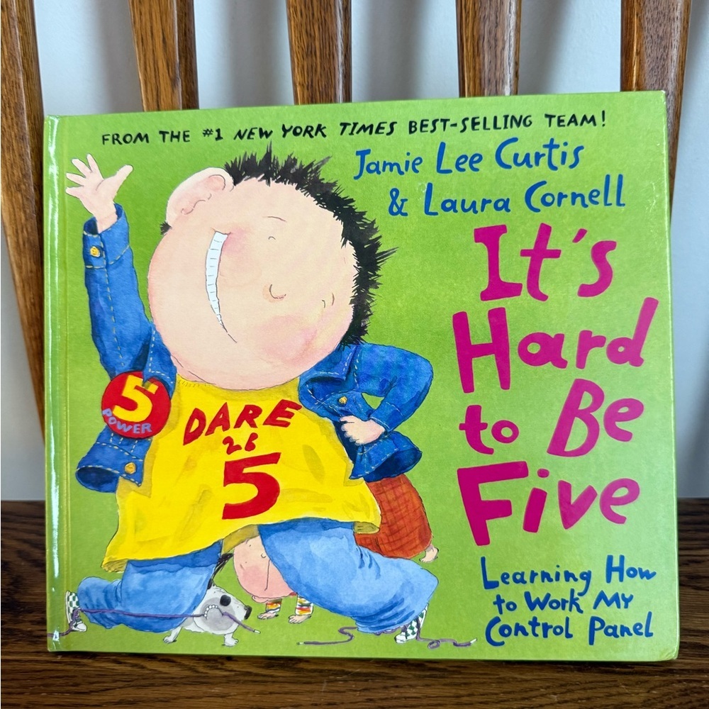 It’s Hard to Be Five by Jamie Lee Curtis Hardcover